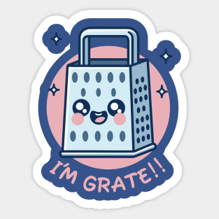 I’m Grate - Cheerful Kitchen Grater Pun Sticker